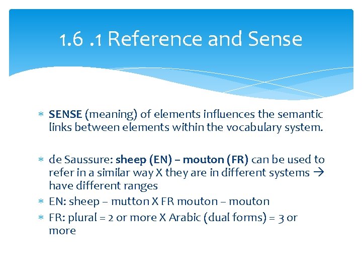 1. 6. 1 Reference and Sense SENSE (meaning) of elements influences the semantic links