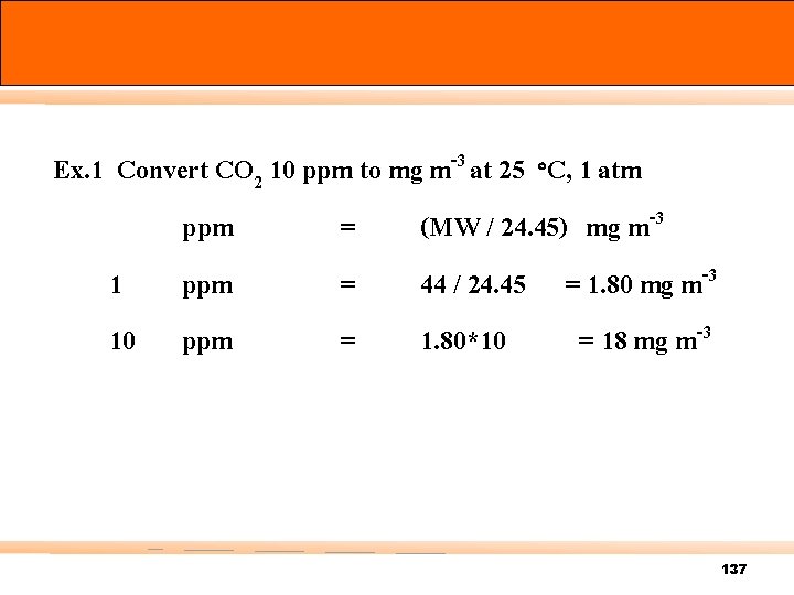 Ex. 1 Convert CO 2 10 ppm to mg m-3 at 25 C, 1