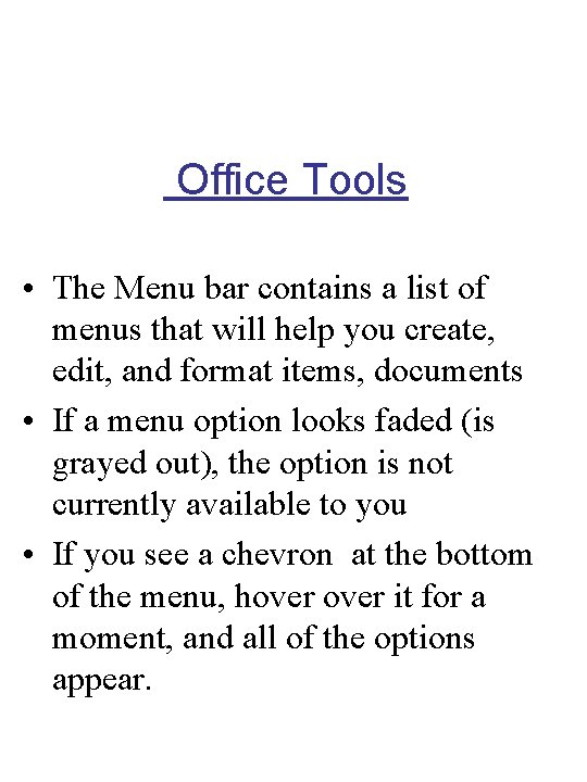 Office Tools • The Menu bar contains a list of menus that will help