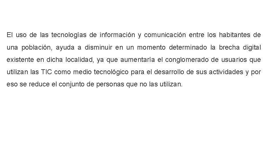 El uso de las tecnologías de información y comunicación entre los habitantes de una El uso de las tecnologías de información y comunicación entre los habitantes de una