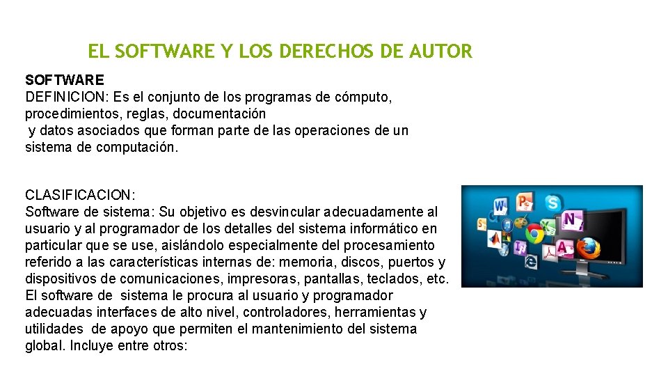 EL SOFTWARE Y LOS DERECHOS DE AUTOR SOFTWARE DEFINICION: Es el conjunto de los EL SOFTWARE Y LOS DERECHOS DE AUTOR SOFTWARE DEFINICION: Es el conjunto de los