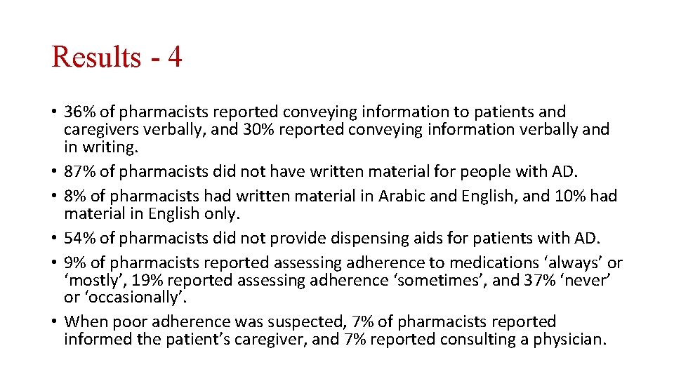 Results - 4 • 36% of pharmacists reported conveying information to patients and caregivers