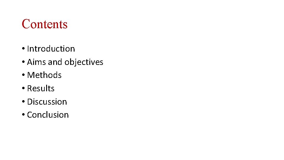 Contents • Introduction • Aims and objectives • Methods • Results • Discussion •