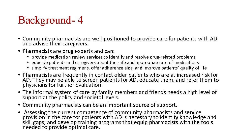 Background- 4 • Community pharmacists are well-positioned to provide care for patients with AD