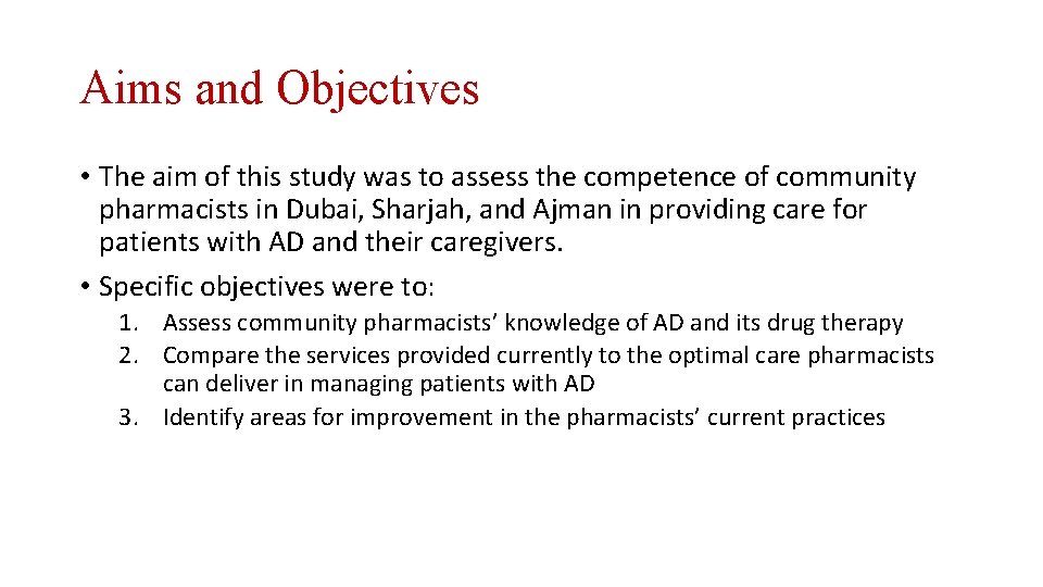 Aims and Objectives • The aim of this study was to assess the competence