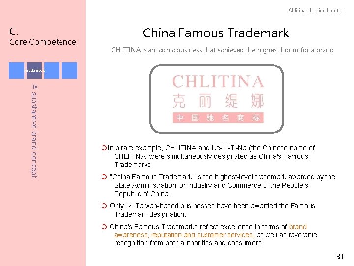 Chlitina Holding Limited C. Core Competence China Famous Trademark CHLITINA is an iconic business