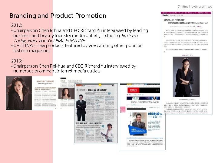 Chlitina Holding Limited Branding and Product Promotion 2012: • Chairperson Chen Bihua and CEO
