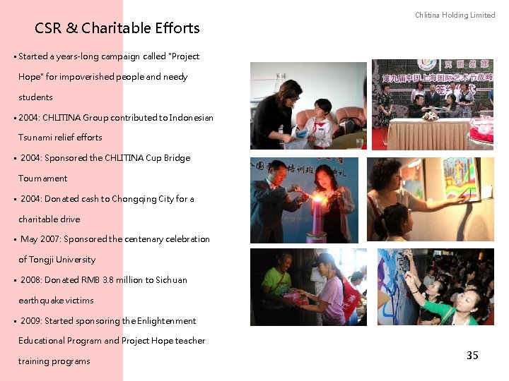 CSR & Charitable Efforts Chlitina Holding Limited • Started a years-long campaign called "Project