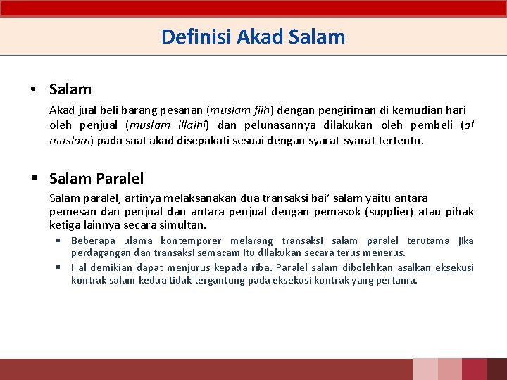 Definisi Akad Salam • Salam Akad jual beli barang pesanan (muslam fiih) dengan pengiriman