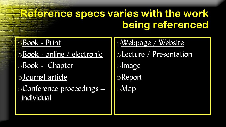 Reference specs varies with the work being referenced o. Book - Print o. Book