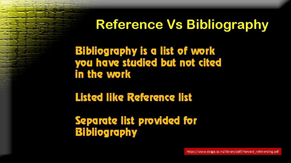 Reference Vs Bibliography is a list of work you have studied but not cited