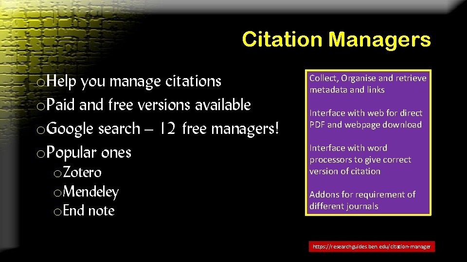 Citation Managers o. Help you manage citations o. Paid and free versions available o.