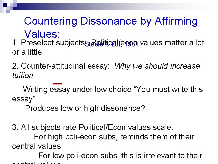 Countering Dissonance by Affirming Values: 1. Preselect subjects: Steele Political/econ & Lui, 1981 values