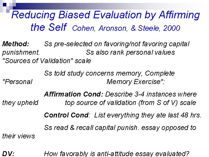 Reducing Biased Evaluation by Affirming the Self Cohen, Aronson, & Steele, 2000 Method: Ss