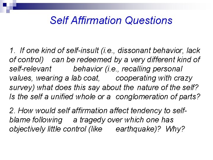 Self Affirmation Questions 1. If one kind of self-insult (i. e. , dissonant behavior,