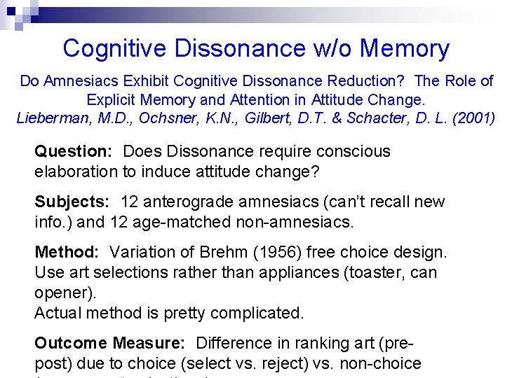 Cognitive Dissonance w/o Memory Do Amnesiacs Exhibit Cognitive Dissonance Reduction? The Role of Explicit