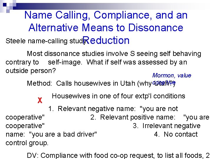 Name Calling, Compliance, and an Alternative Means to Dissonance Steele name-calling study: Reduction Most