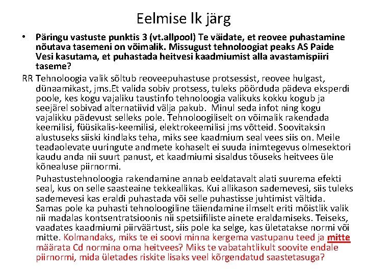 Eelmise lk järg • Päringu vastuste punktis 3 (vt. allpool) Te väidate, et reovee