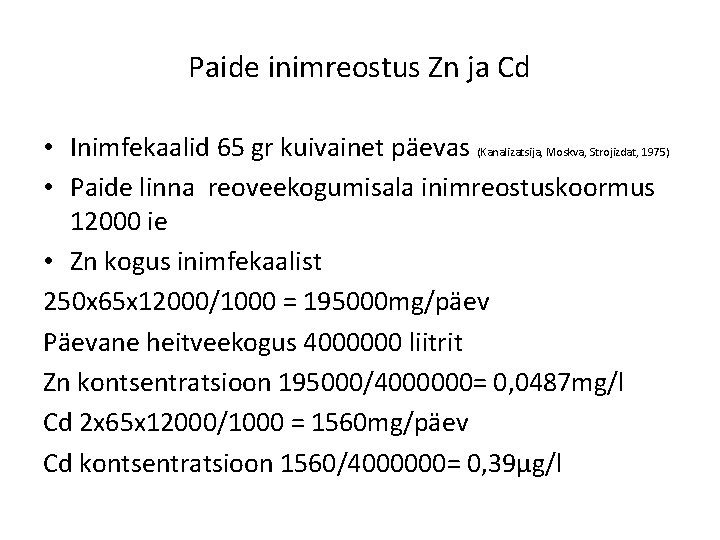 Paide inimreostus Zn ja Cd • Inimfekaalid 65 gr kuivainet päevas (Kanalizatsija, Moskva, Strojizdat, Paide inimreostus Zn ja Cd • Inimfekaalid 65 gr kuivainet päevas (Kanalizatsija, Moskva, Strojizdat,