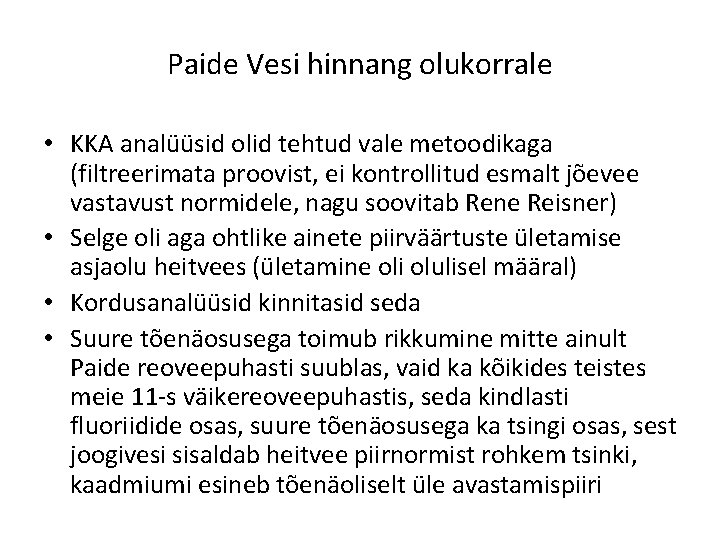 Paide Vesi hinnang olukorrale • KKA analüüsid olid tehtud vale metoodikaga (filtreerimata proovist, ei