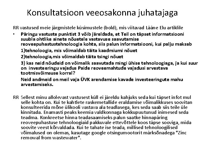 Konsultatsioon veeosakonna juhatajaga RR vastused meie järgmistele küsimustele (bold), mis viitavad Lääne Elu artiklile