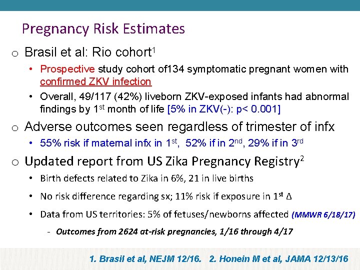 Pregnancy Risk Estimates o Brasil et al: Rio cohort 1 • Prospective study cohort