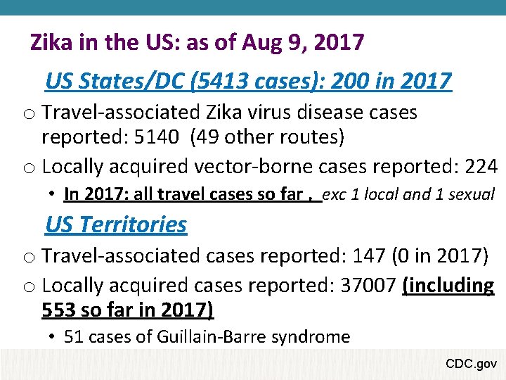 Zika in the US: as of Aug 9, 2017 US States/DC (5413 cases): 200