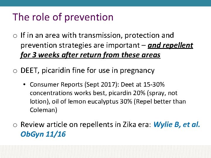 The role of prevention o If in an area with transmission, protection and prevention