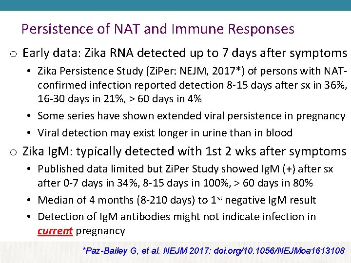 Persistence of NAT and Immune Responses o Early data: Zika RNA detected up to