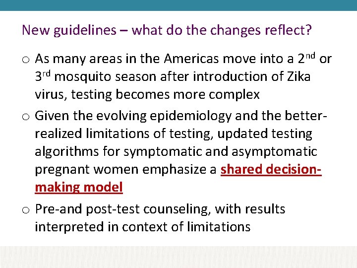 New guidelines – what do the changes reflect? o As many areas in the