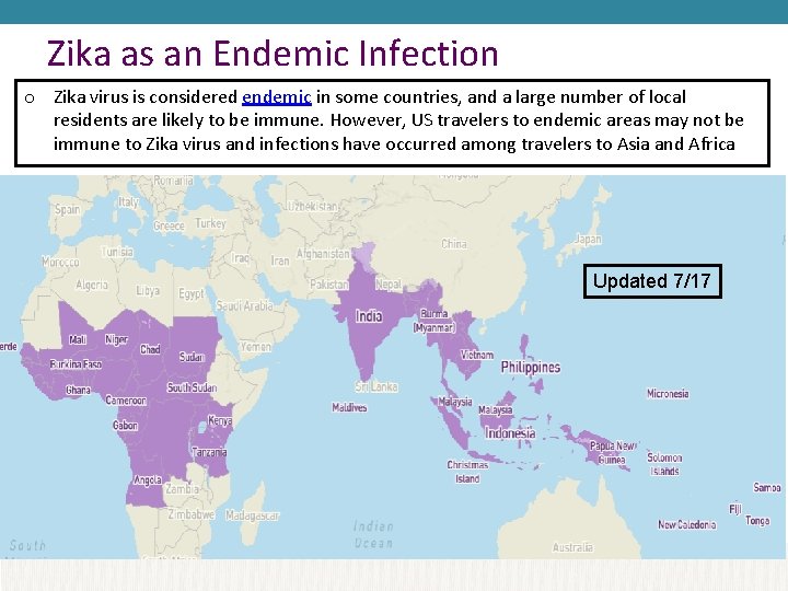 Zika as an Endemic Infection o Zika virus is considered endemic in some countries,