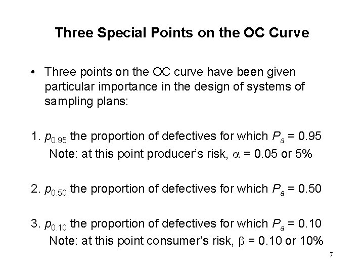 Three Special Points on the OC Curve • Three points on the OC curve