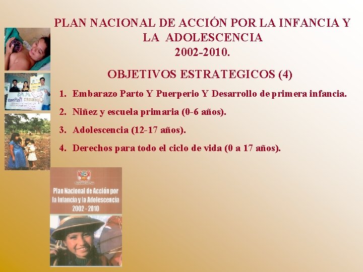 PLAN NACIONAL DE ACCIÓN POR LA INFANCIA Y LA ADOLESCENCIA 2002 -2010. OBJETIVOS ESTRATEGICOS