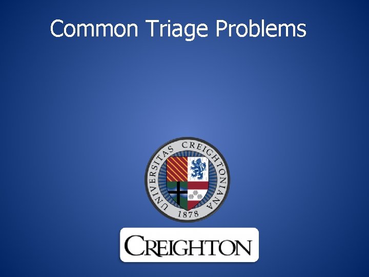 Common Triage Problems 
