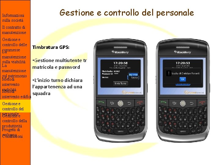 Informazioni sulla società Gestione e controllo del personale Il contratto di manutenzione Gestione e