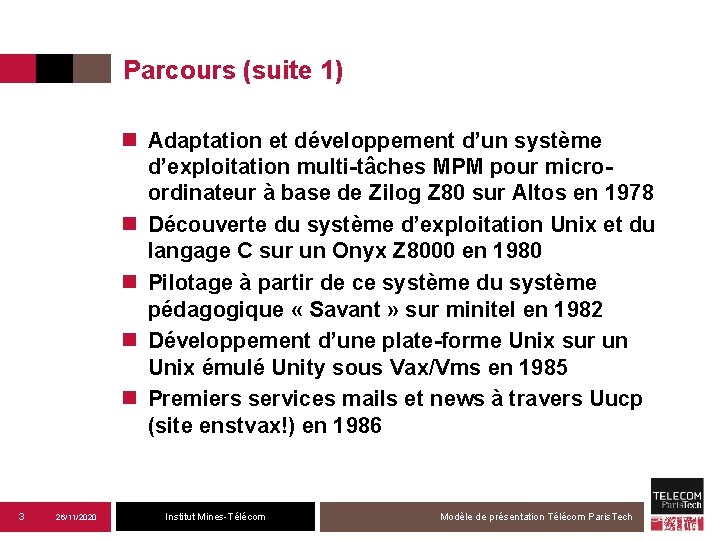 Parcours (suite 1) n Adaptation et développement d’un système d’exploitation multi-tâches MPM pour microordinateur Parcours (suite 1) n Adaptation et développement d’un système d’exploitation multi-tâches MPM pour microordinateur