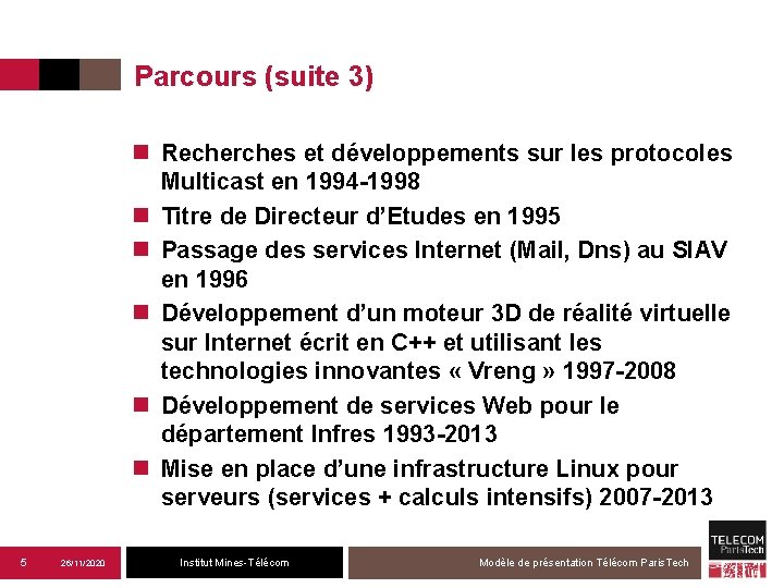 Parcours (suite 3) n Recherches et développements sur les protocoles Multicast en 1994 -1998