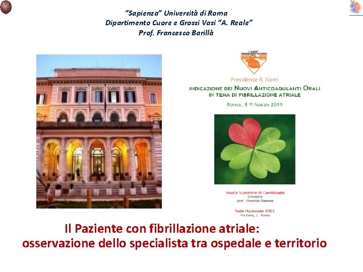 “Sapienza” Università di Roma Dipartimento Cuore e Grossi Vasi “A. Reale” Prof. Francesco Barillà