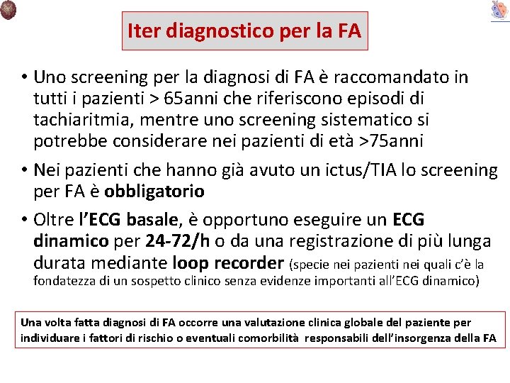 Iter diagnostico per la FA • Uno screening per la diagnosi di FA è