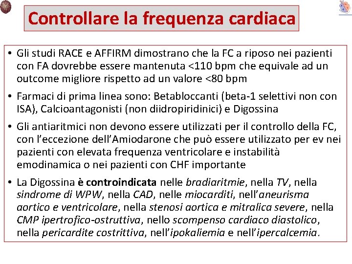 Controllare la frequenza cardiaca • Gli studi RACE e AFFIRM dimostrano che la FC