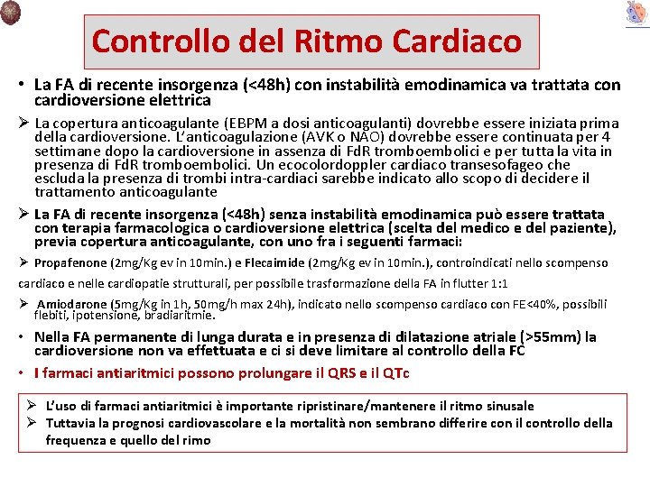 Controllo del Ritmo Cardiaco • La FA di recente insorgenza (<48 h) con instabilità