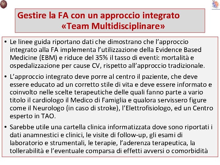 Gestire la FA con un approccio integrato «Team Multidisciplinare» • Le linee guida riportano