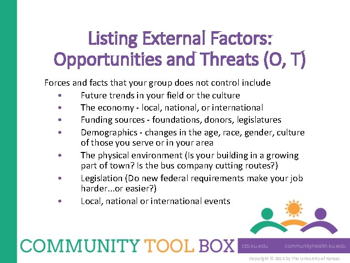 Listing External Factors: Opportunities and Threats (O, T) Forces and facts that your group