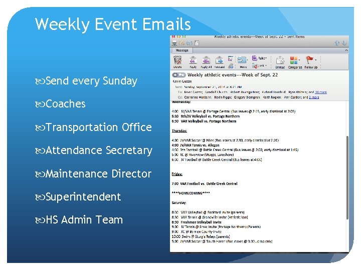 Weekly Event Emails Send every Sunday Coaches Transportation Office Attendance Secretary Maintenance Director Superintendent