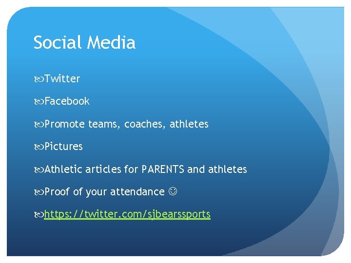 Social Media Twitter Facebook Promote teams, coaches, athletes Pictures Athletic articles for PARENTS and