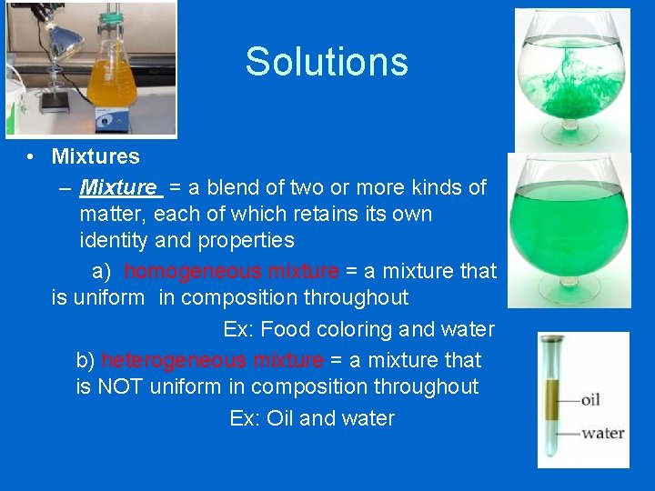 Solutions • Mixtures – Mixture = a blend of two or more kinds of