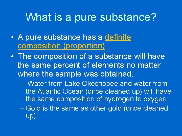 What is a pure substance? • A pure substance has a definite composition (proportion).