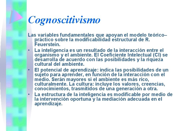 Cognoscitivismo Las variables fundamentales que apoyan el modelo teórico– práctico sobre la modificabilidad estructural