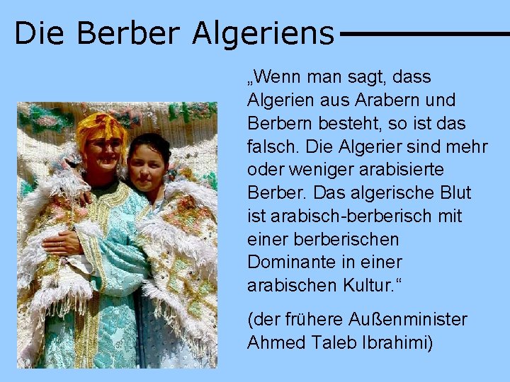 Die Berber Algeriens „Wenn man sagt, dass Algerien aus Arabern und Berbern besteht, so