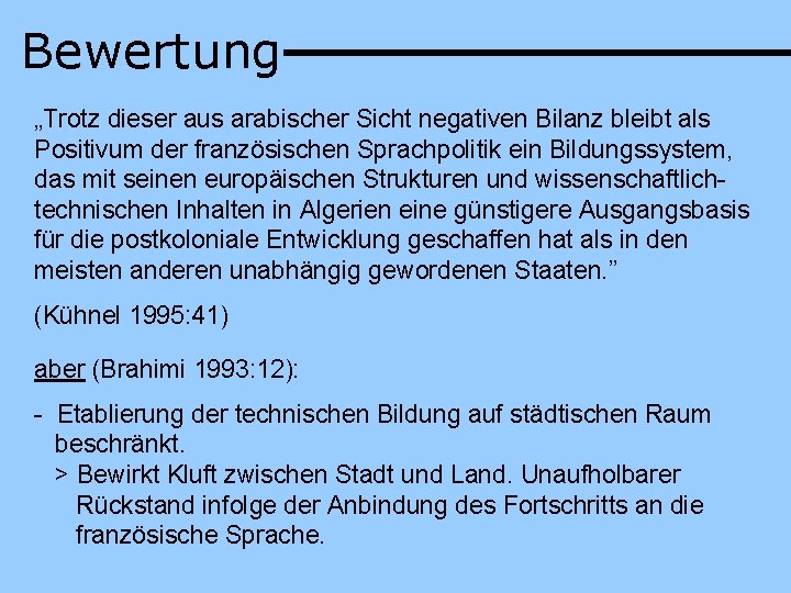 Bewertung „Trotz dieser aus arabischer Sicht negativen Bilanz bleibt als Positivum der französischen Sprachpolitik